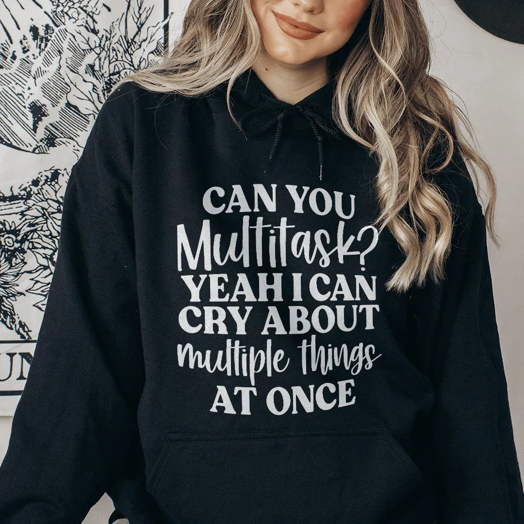 Can You Multitask Hoodie Sweatshirt