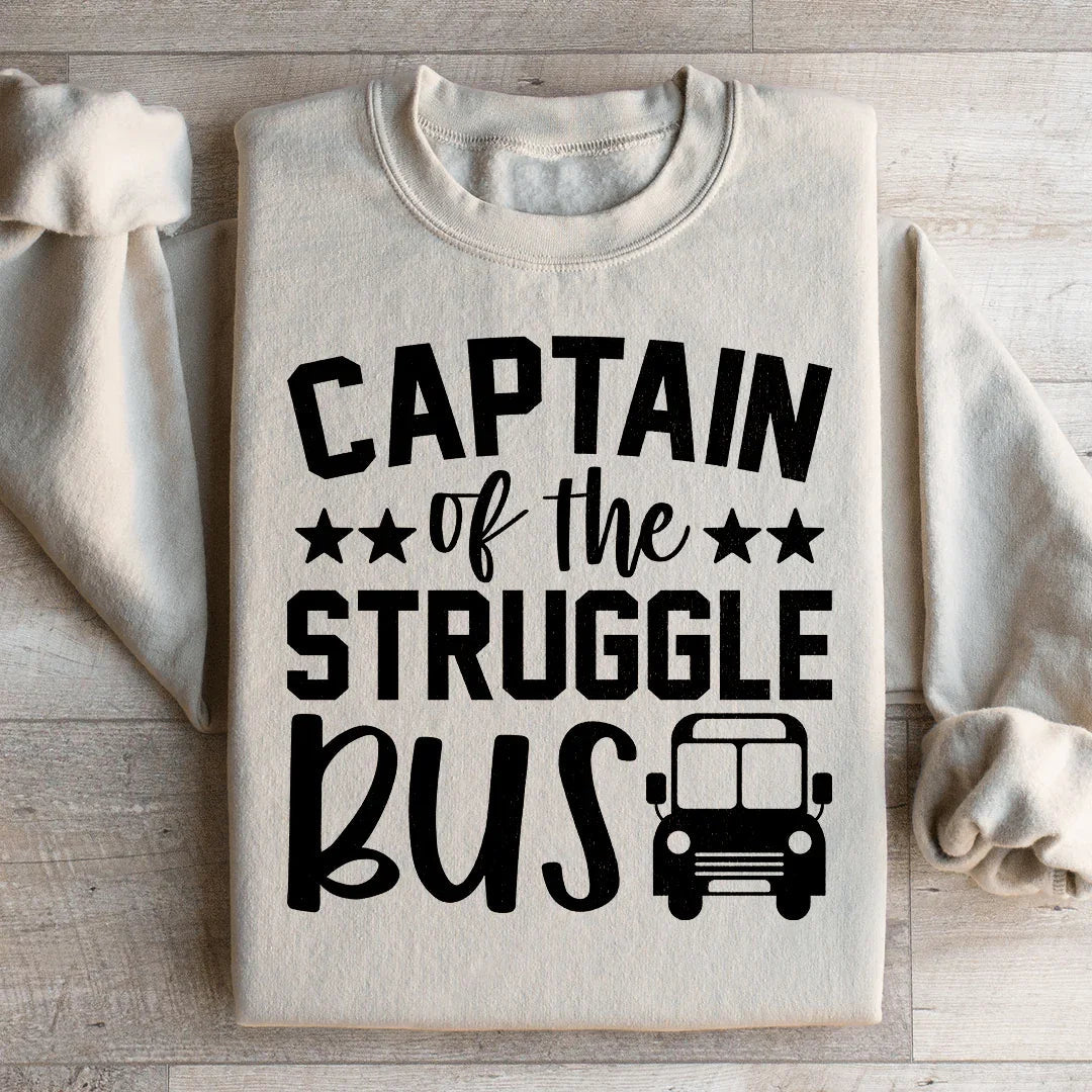 Captain Of The Struggle Bus Sweatshirt