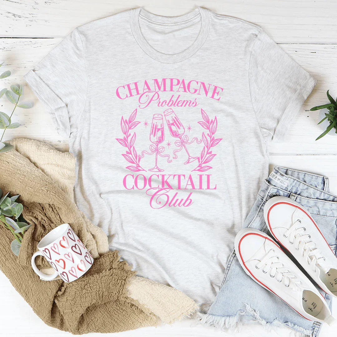 Champagne Problems Cocktail Club Tee