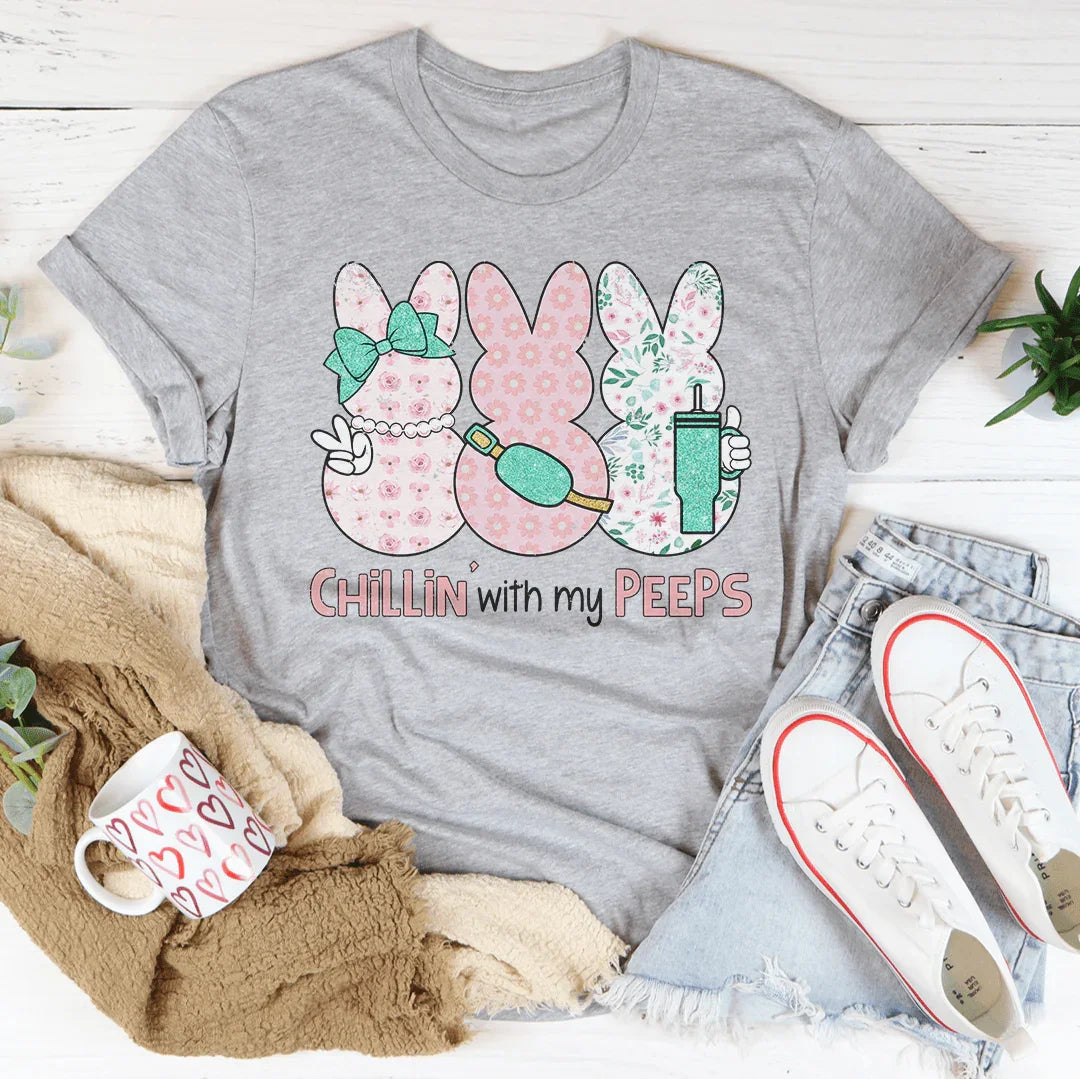 Chillin With My Peeps Tee