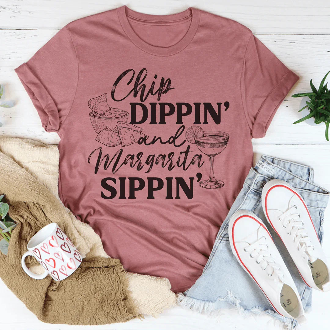 Chip Dippin' And Margarita Sippin' Tee