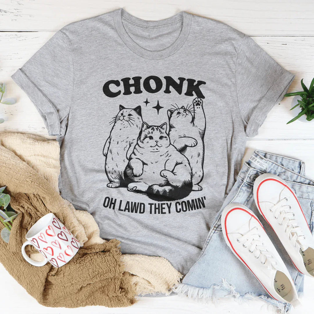 Chonk Oh Lawd They Comin Tee