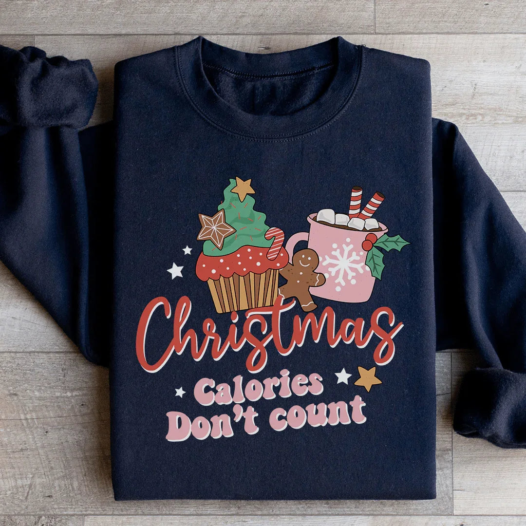 Christmas Calories Don't Count Sweatshirt
