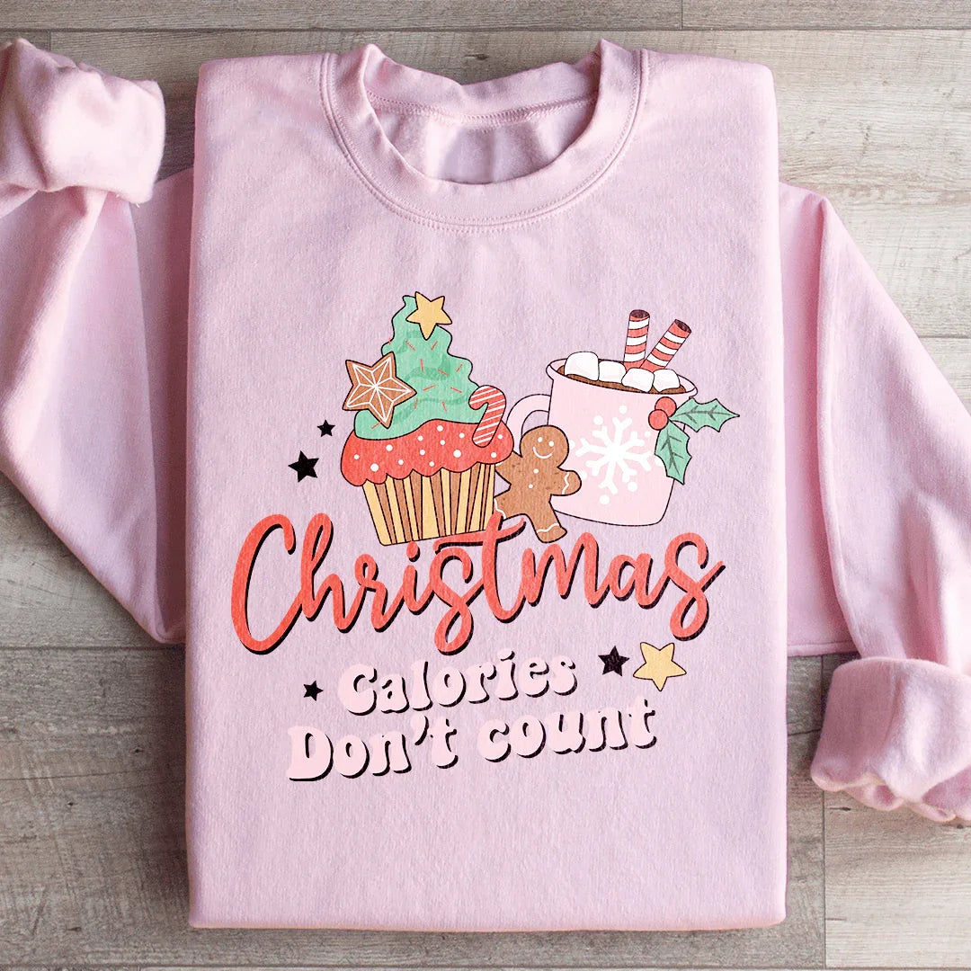 Christmas Calories Don't Count Sweatshirt