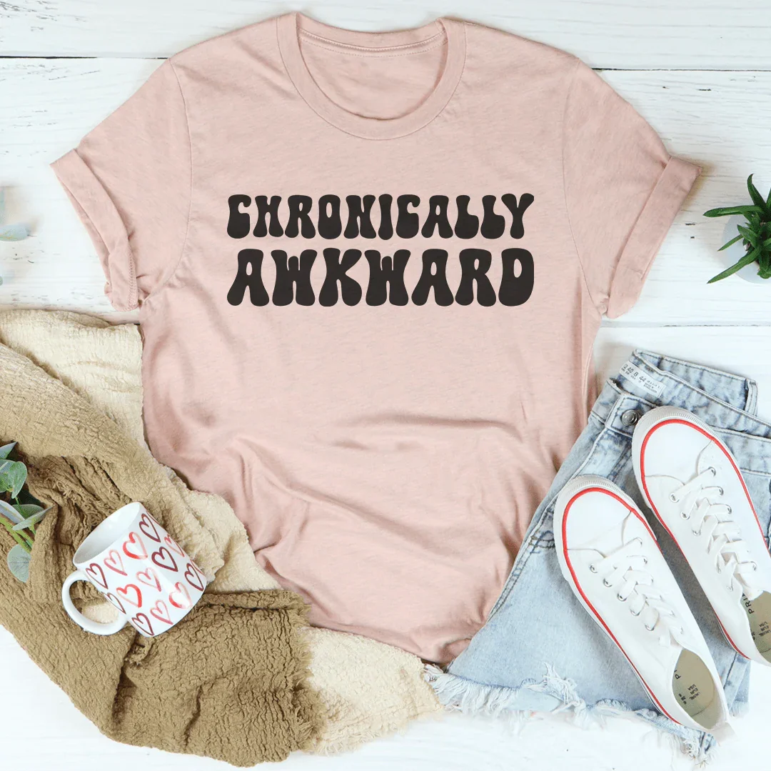Chronically Awkward Tee