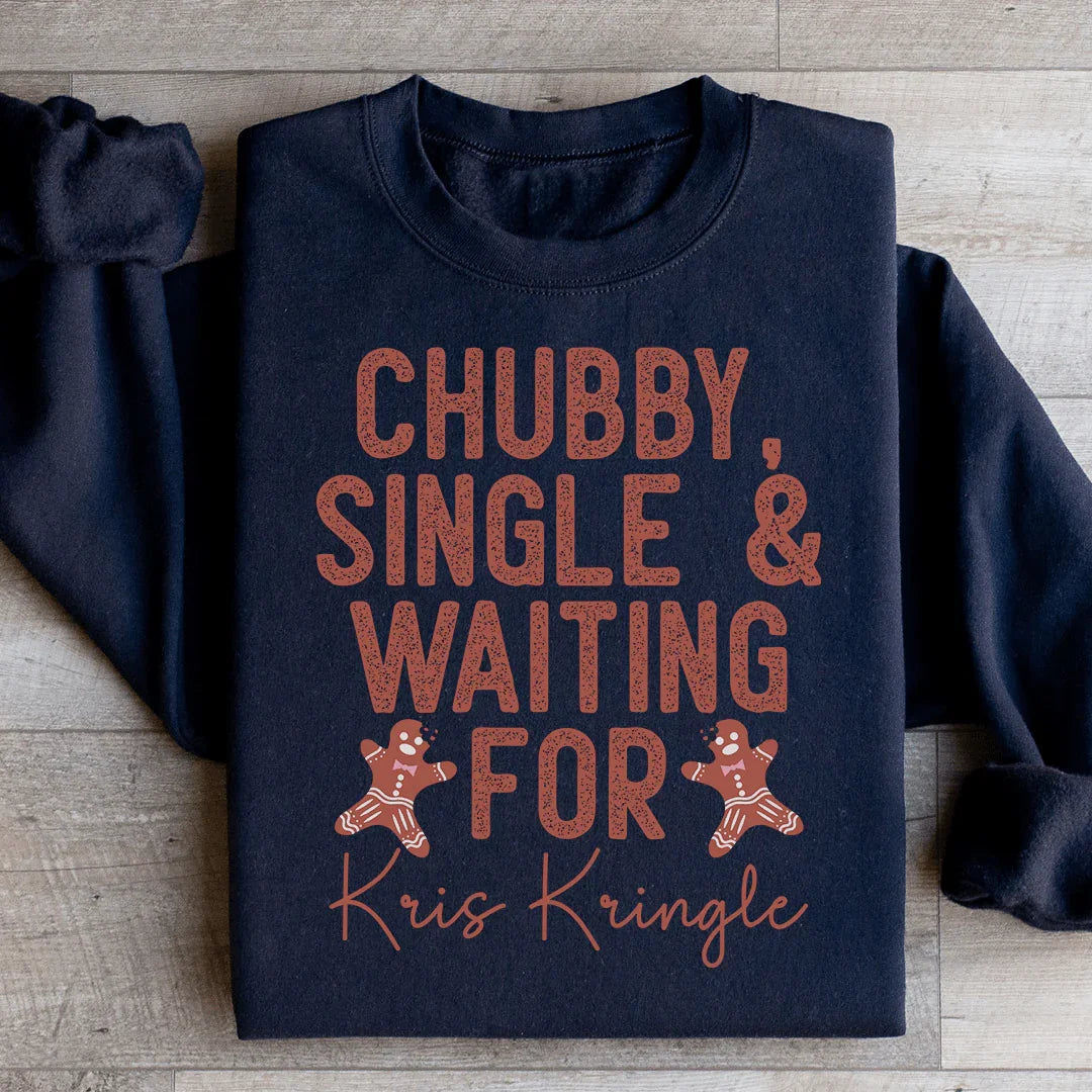 Chubby Single & Waiting For Kris Kringle Sweatshirt