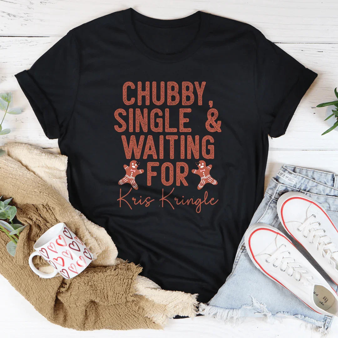 Chubby Single & Waiting For Kris Kringle Tee