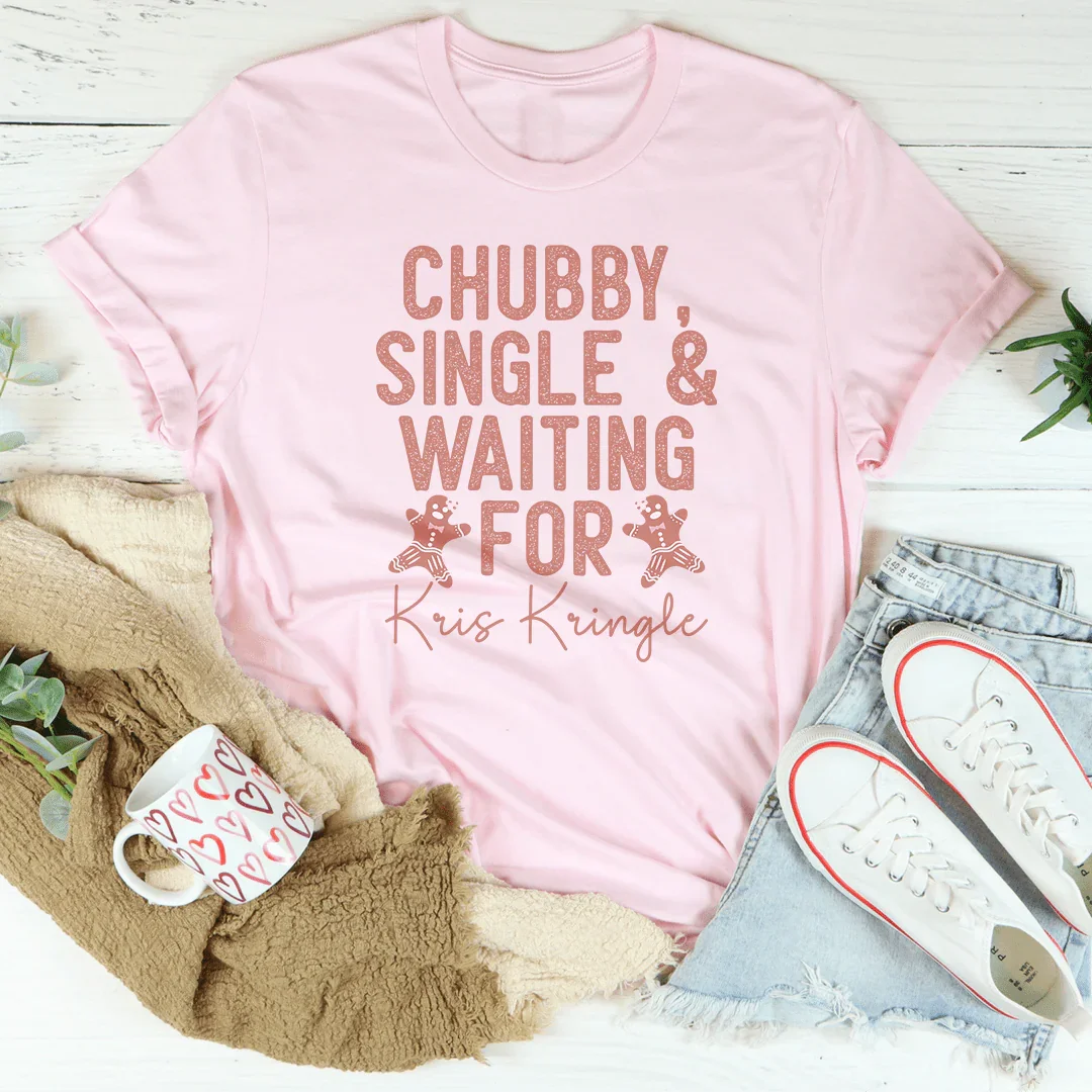 Chubby Single & Waiting For Kris Kringle Tee