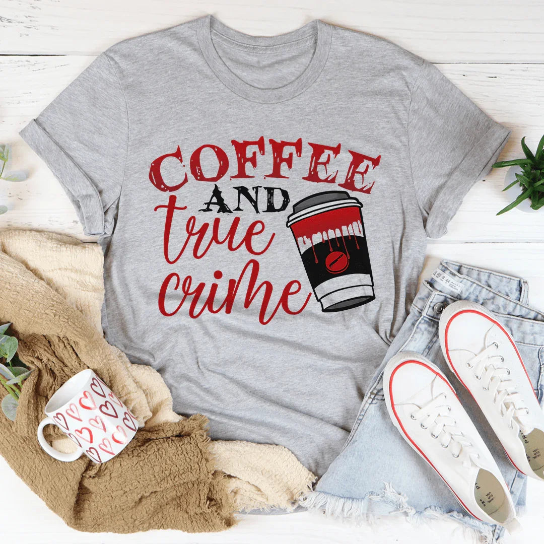 Coffee And True Crime Tee