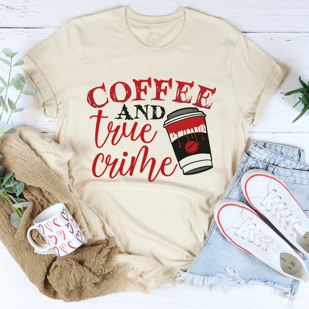 Coffee And True Crime Tee