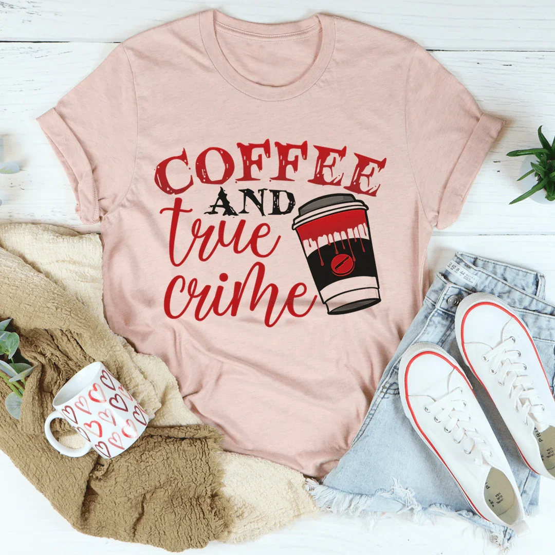 Coffee And True Crime Tee