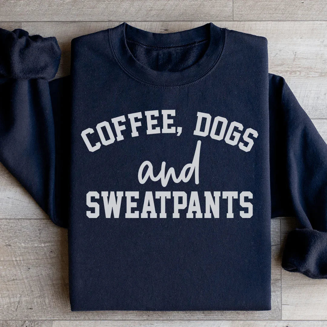 Coffee Dogs & Sweatpants Sweatshirt