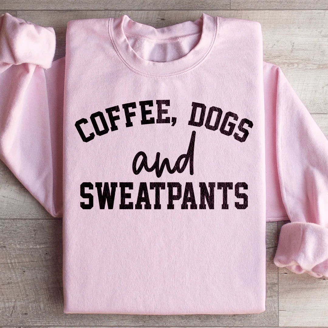 Coffee Dogs & Sweatpants Sweatshirt