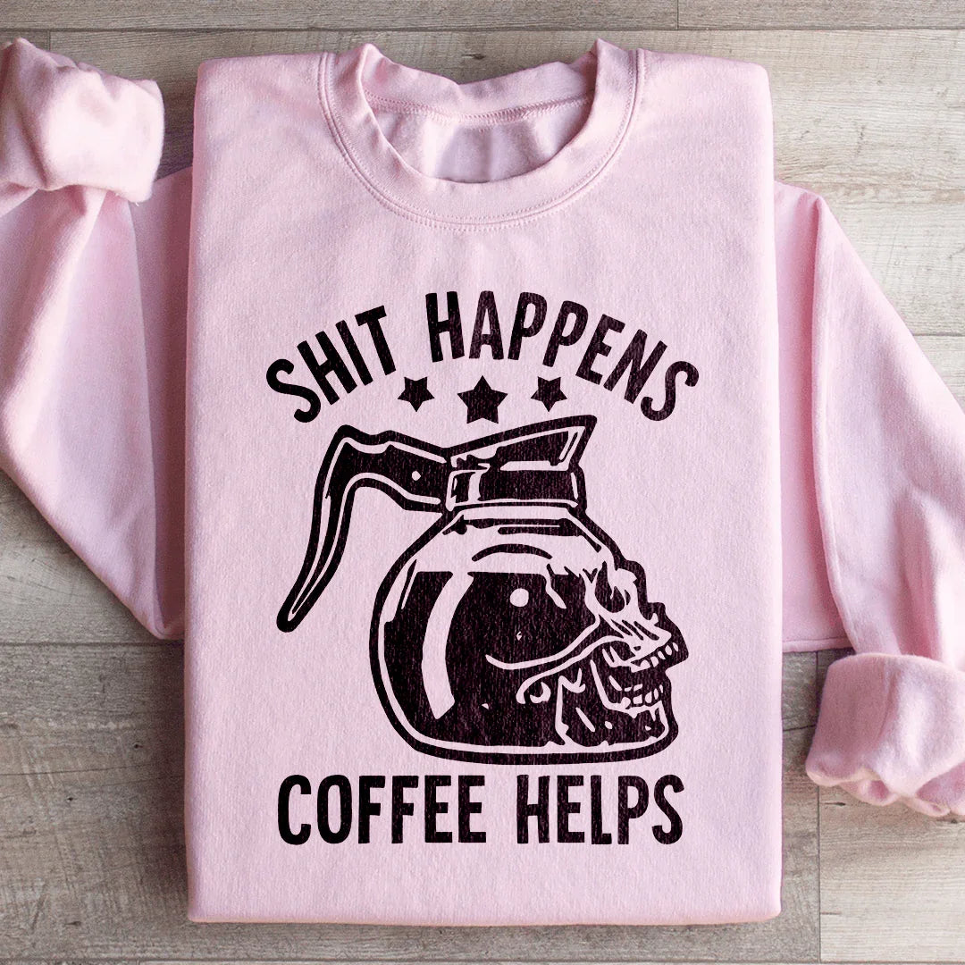 Coffee Helps Sweatshirt