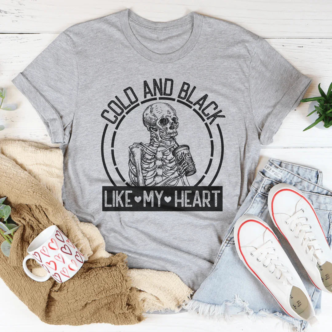 Cold And Black Like My Heart Tee