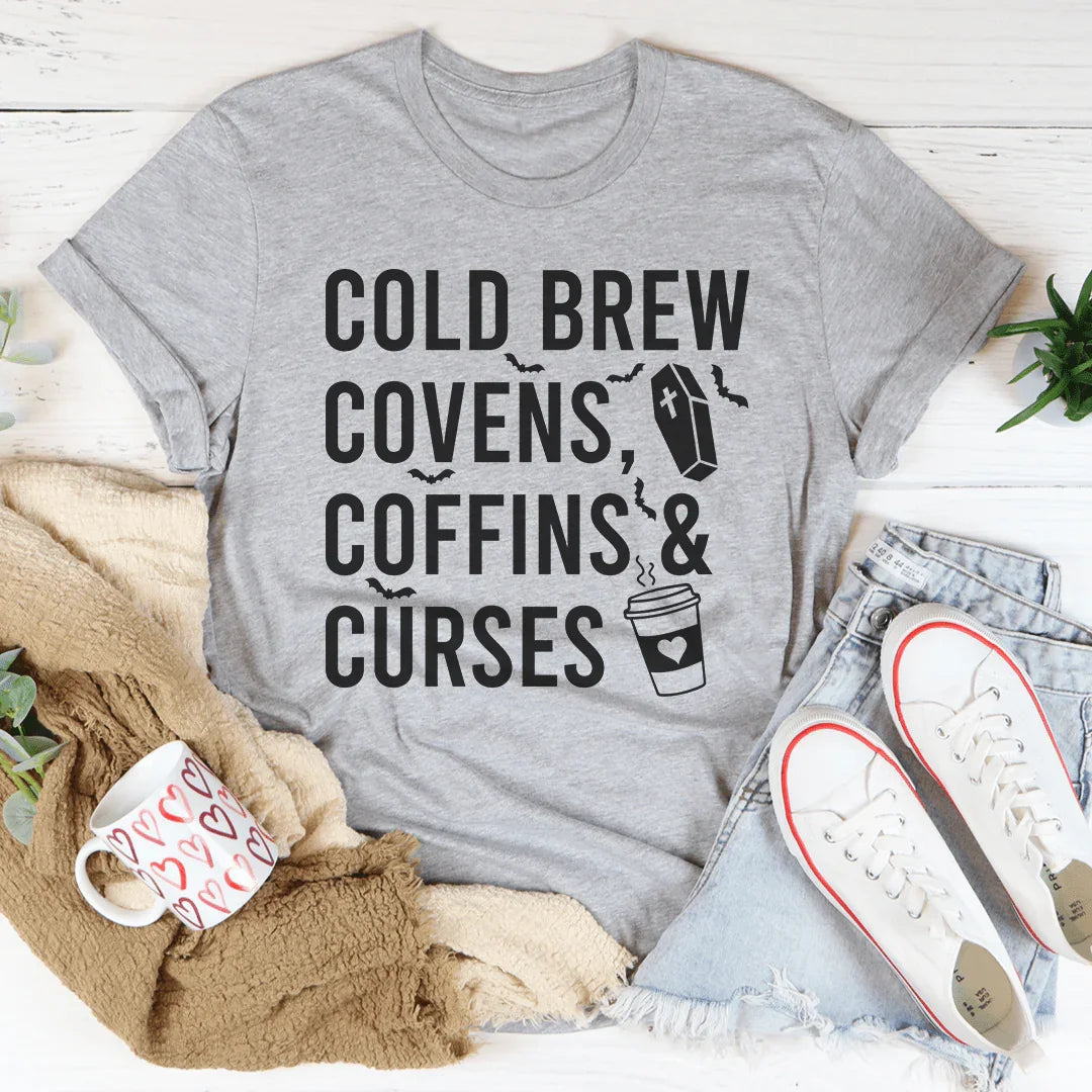 Cold Brew Covens Coffins Curses Tee