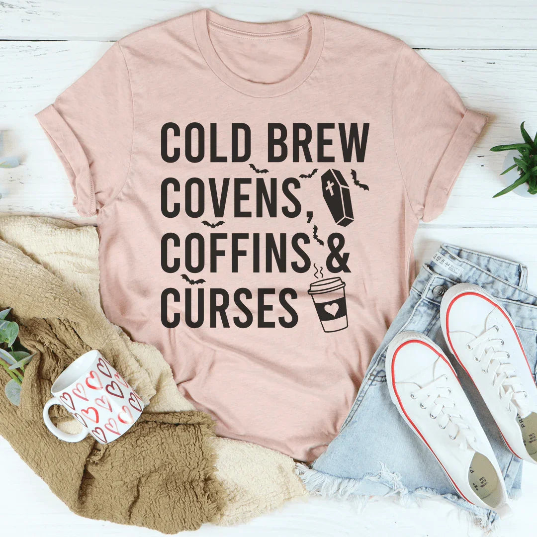 Cold Brew Covens Coffins Curses Tee