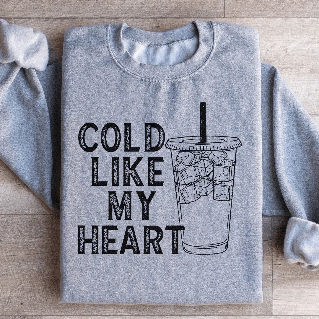 Cold Like My Heart Sweatshirt