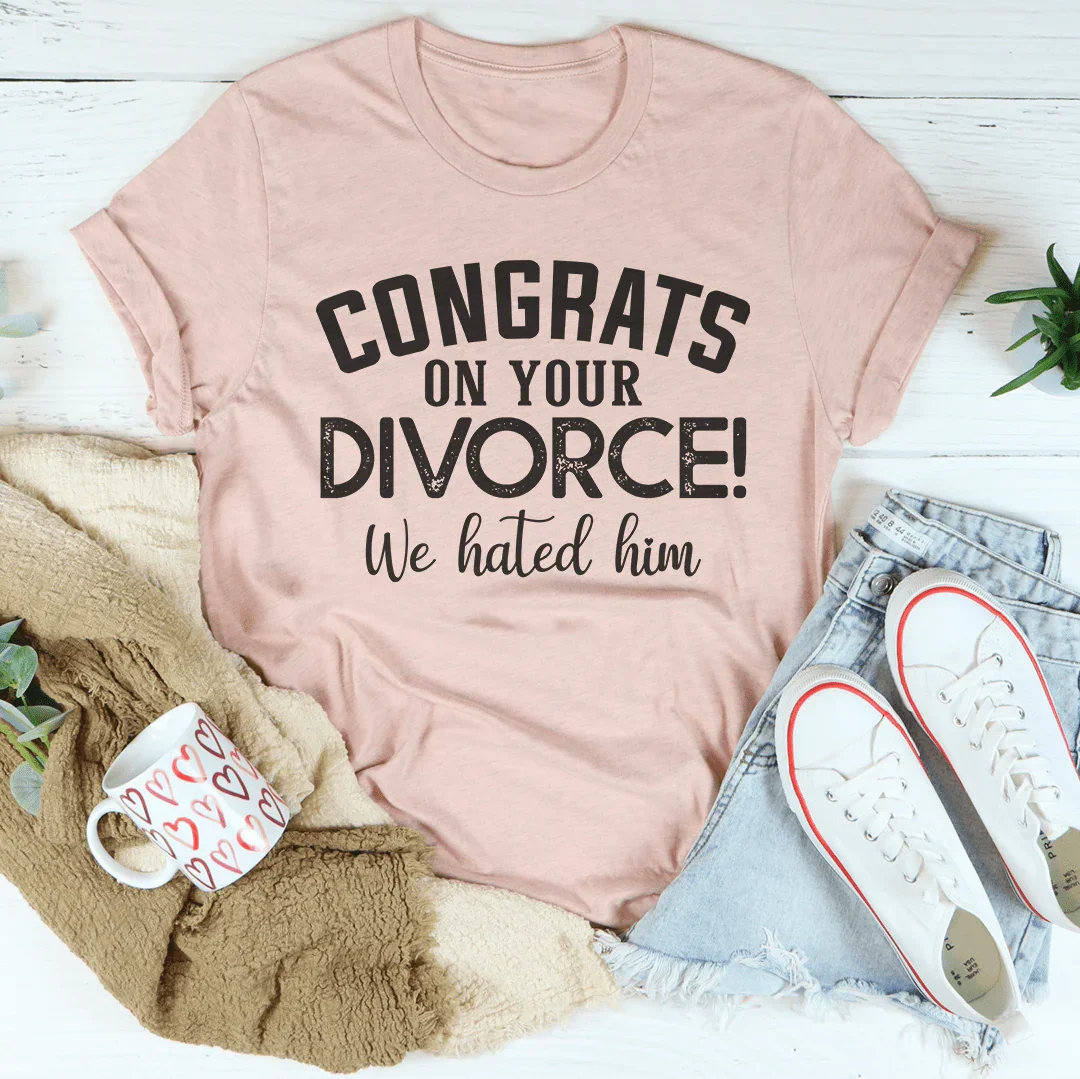 Congrats On Your Divorce Tee