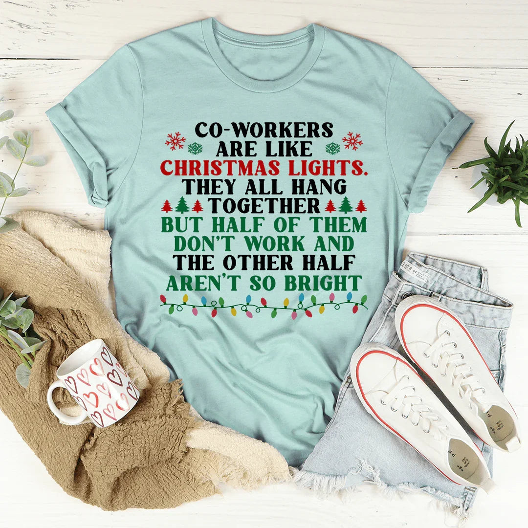 Coworkers Are Like Christmas Lights Tee
