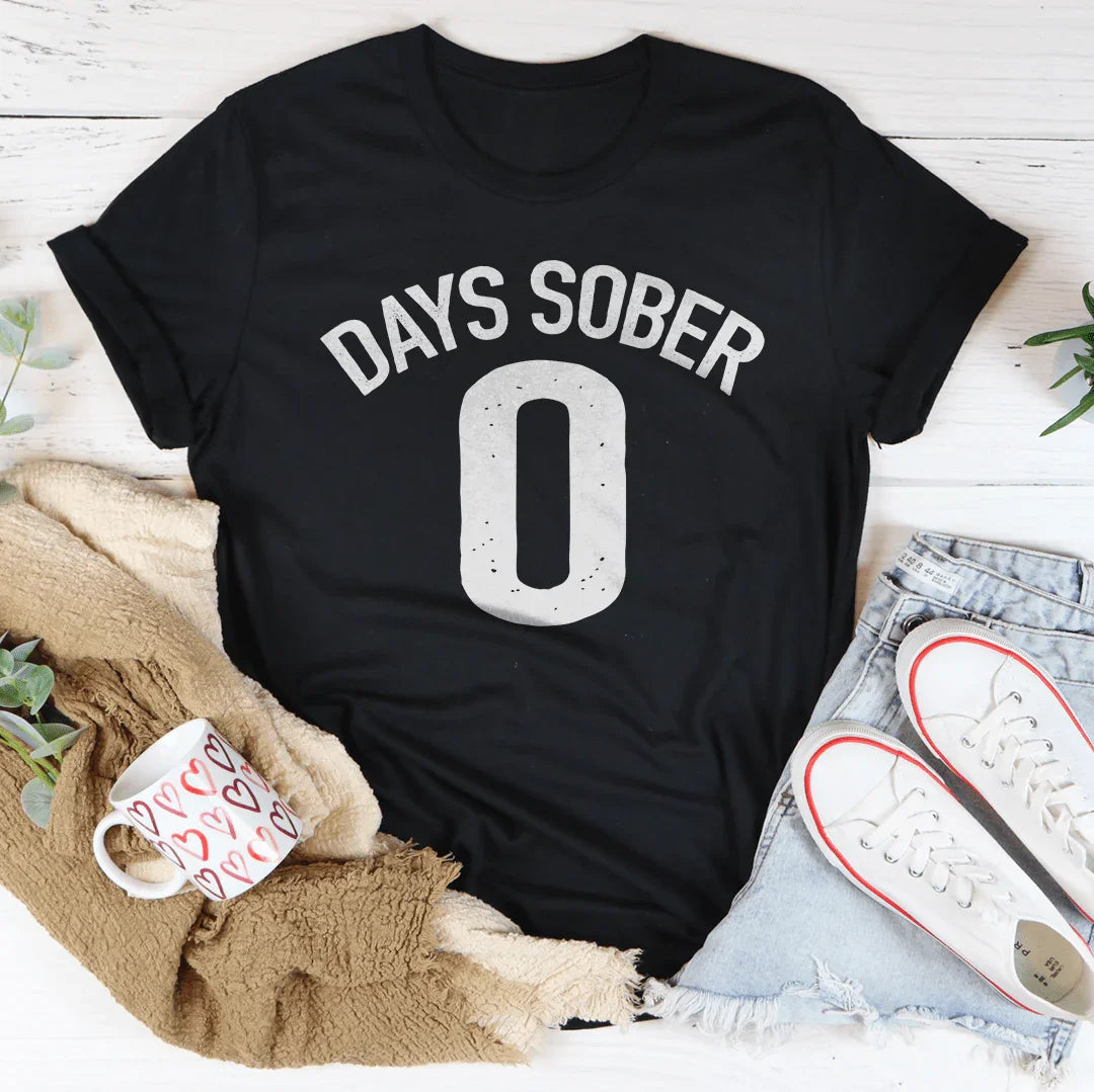 Days Sober 0 Tee
