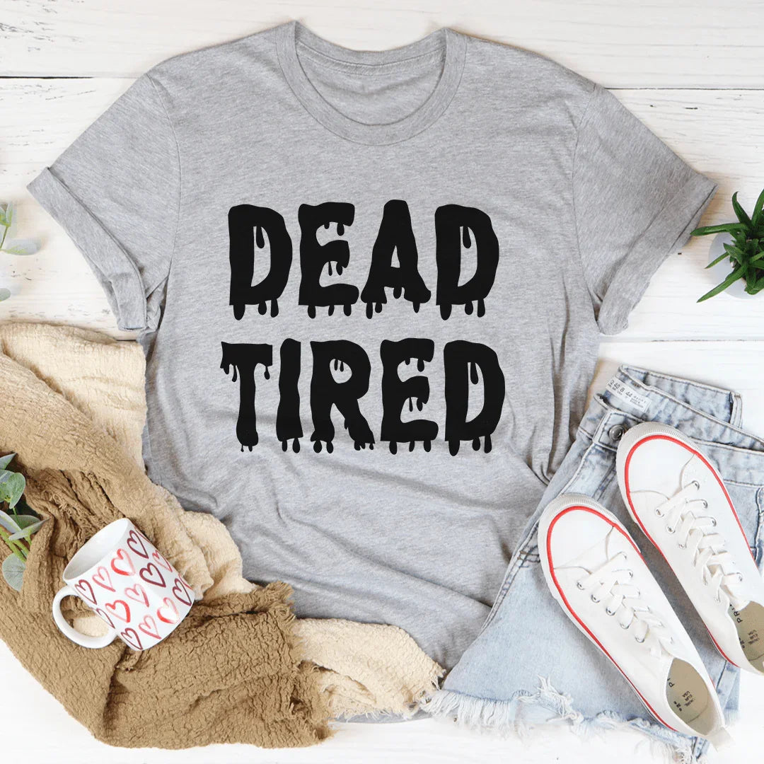 Dead Tired Tee