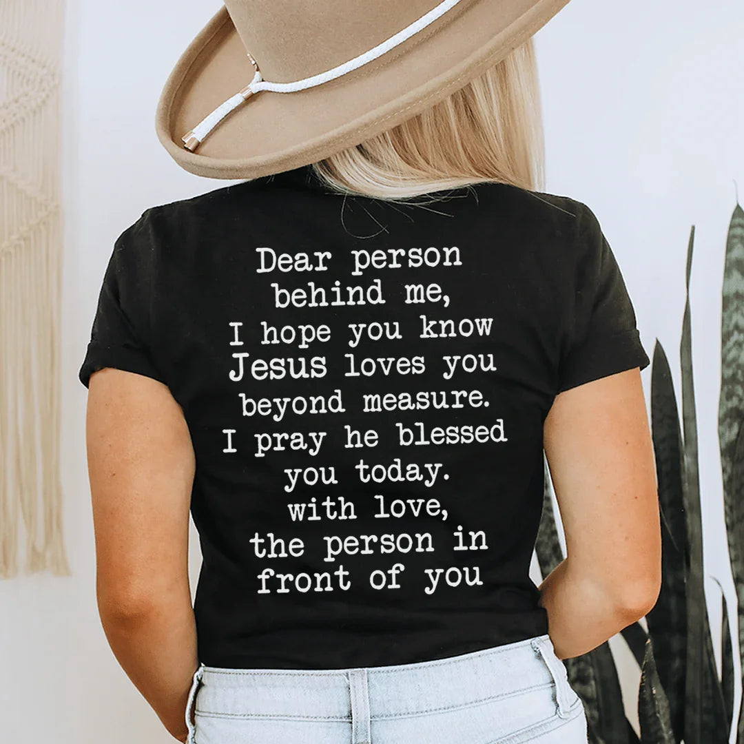 Dear Person Behind Me Jesus Loves You Tee