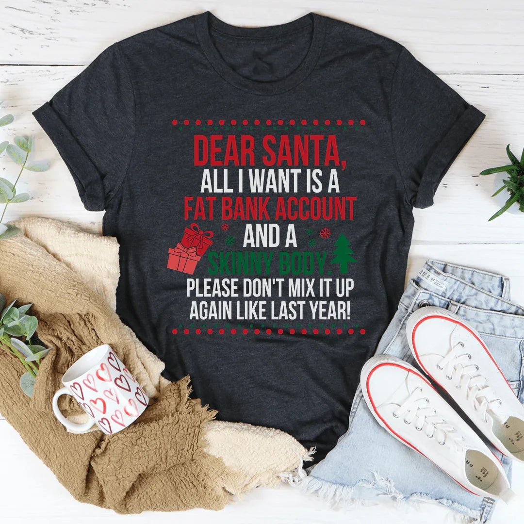 Dear Santa All I Want Is Tee