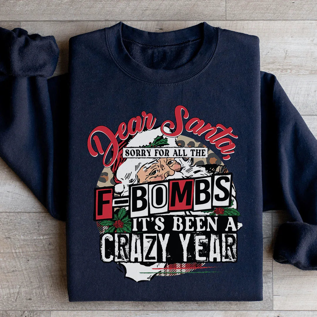 Dear Santa Sorry For All The F Bombs Sweatshirt