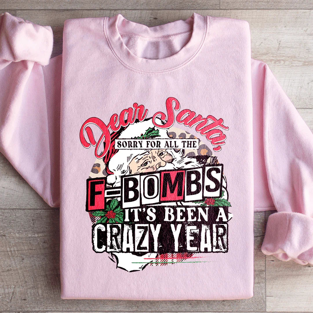 Dear Santa Sorry For All The F Bombs Sweatshirt