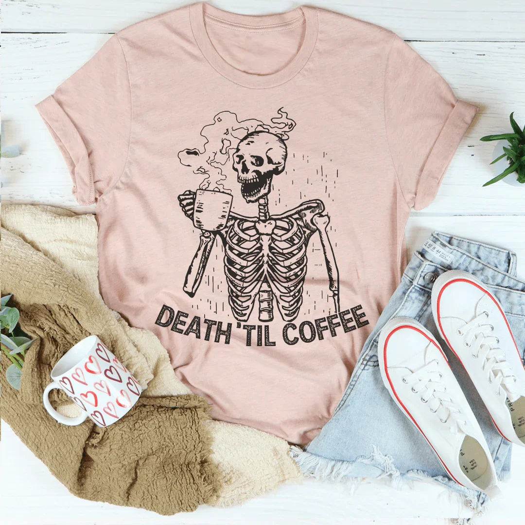 Death 'Til Coffee Tee