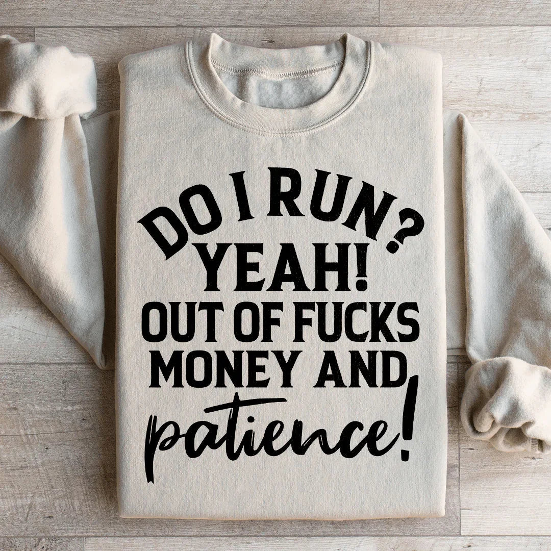 Do I Run Sweatshirt