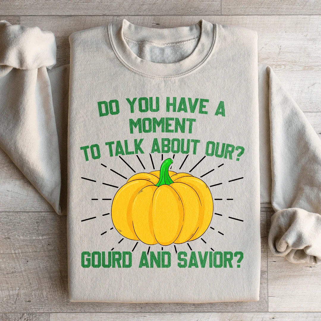 Do You Have A Moment Sweatshirt