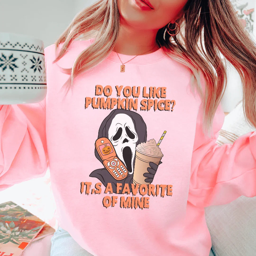 Do You Like Pumpkin  Spice Its A Favorite Of Mine Sweatshirt
