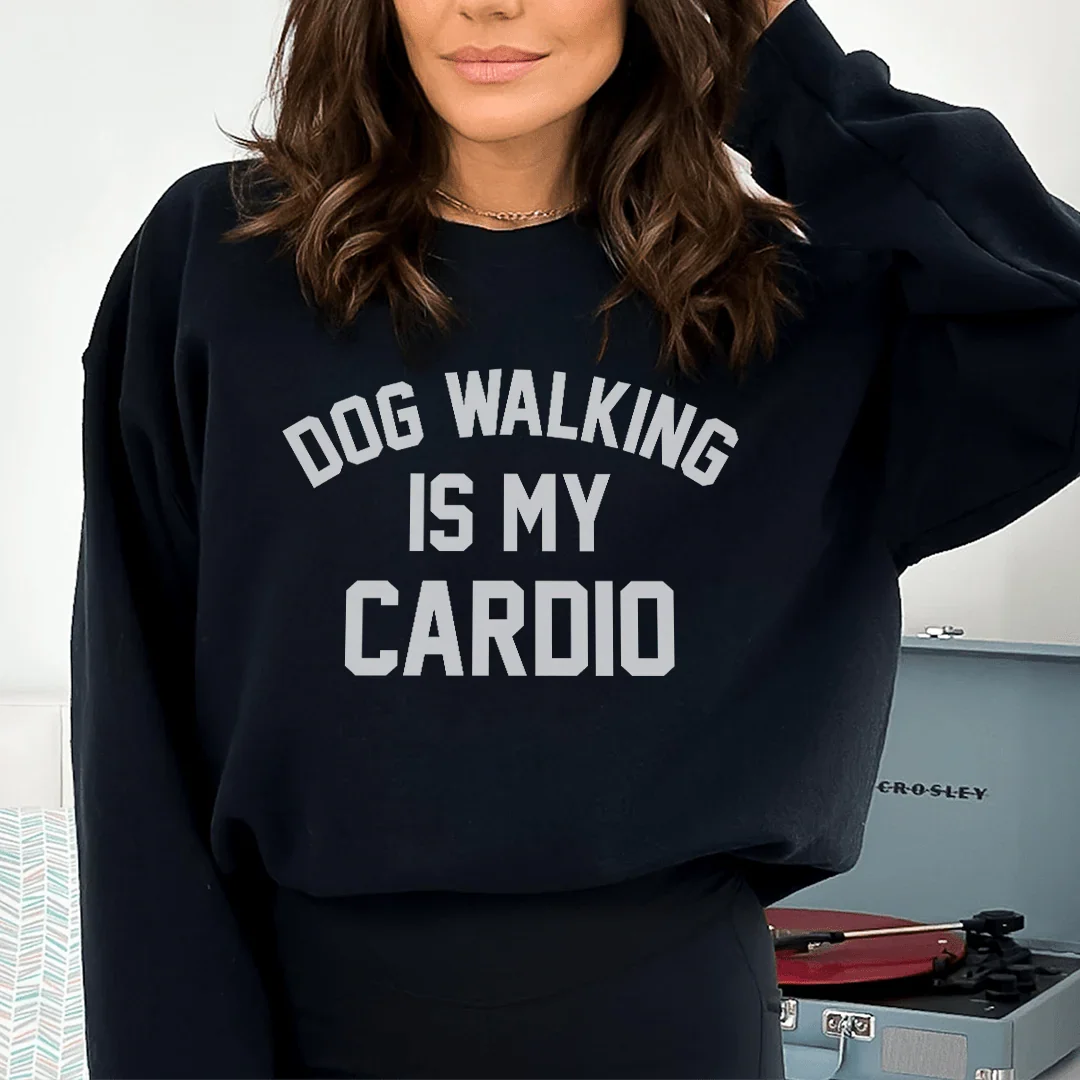 Dog Walking Is My Cardio Sweatshirt