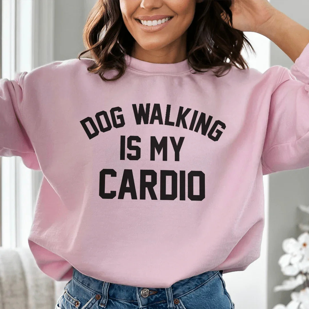 Dog Walking Is My Cardio Sweatshirt