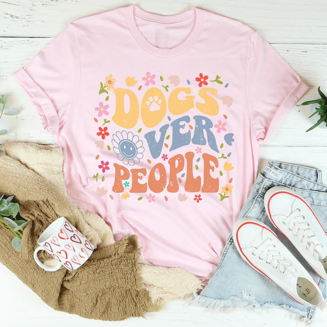 Dogs Over People Tee