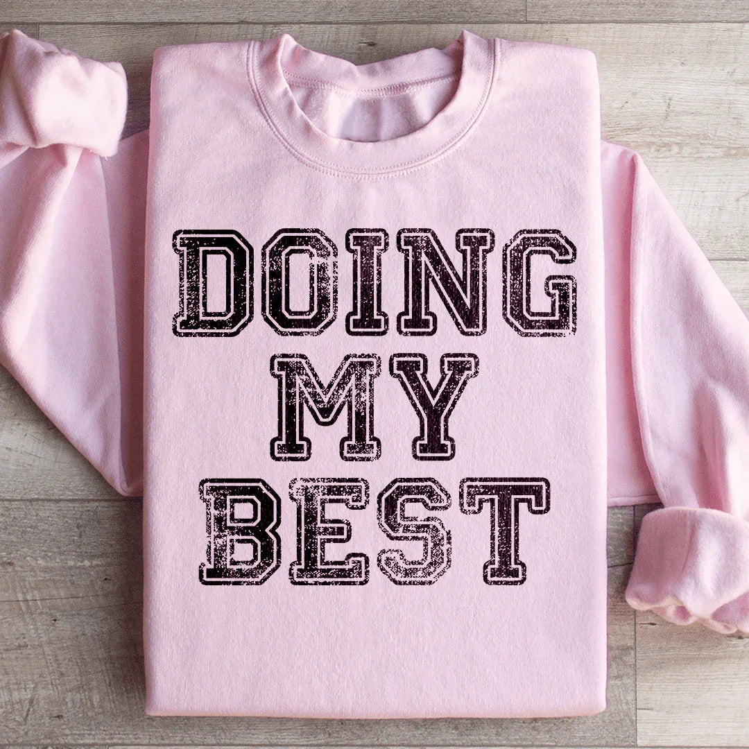 Doing My Best Sweatshirt
