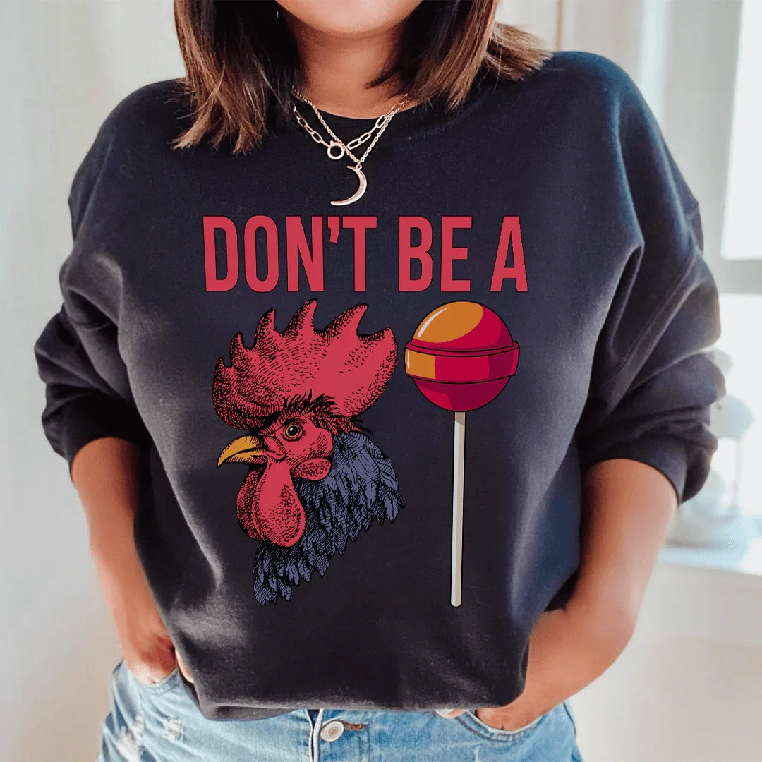 Don't Be A Sweatshirt