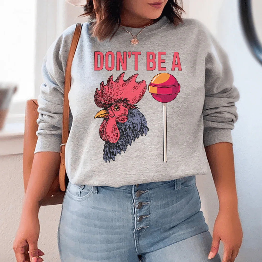 Don't Be A Sweatshirt