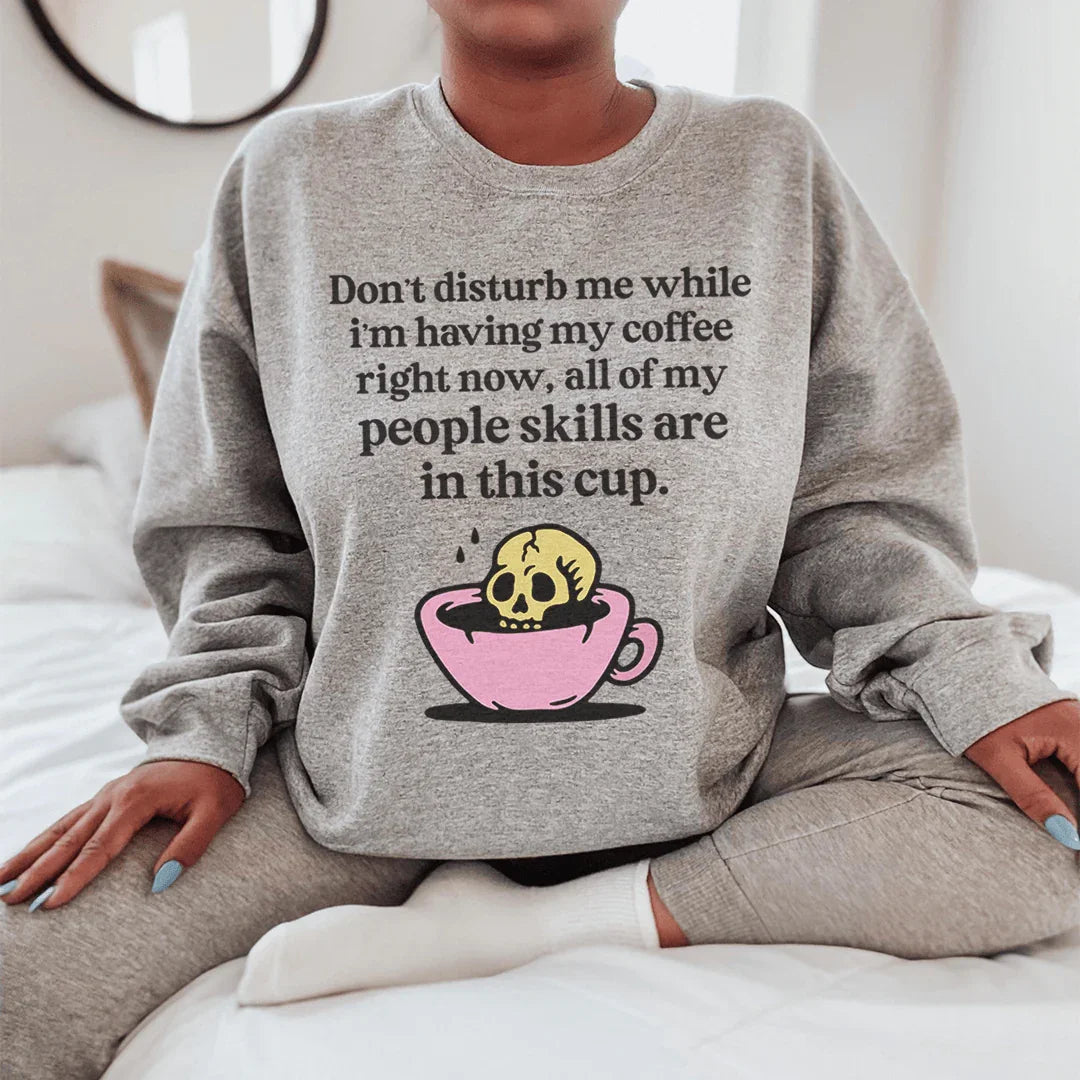 Don't Disturb Me Coffee Sweatshirt