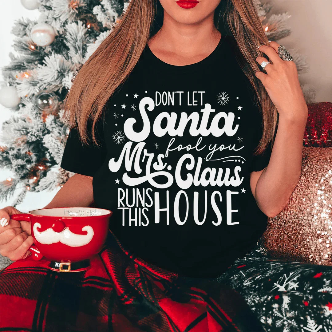 Don't Let Santa Fool You Tee