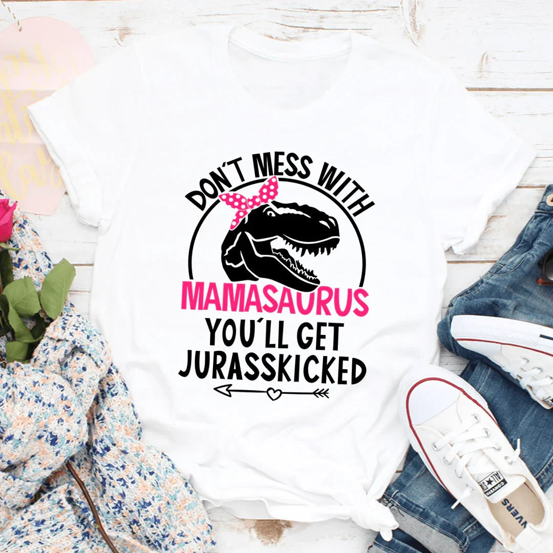 Don't Mess With Mamasaurus Tee