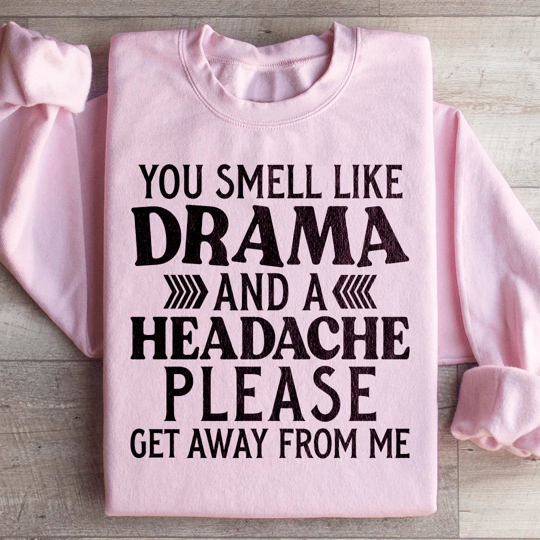 Drama And A Headache Sweatshirt