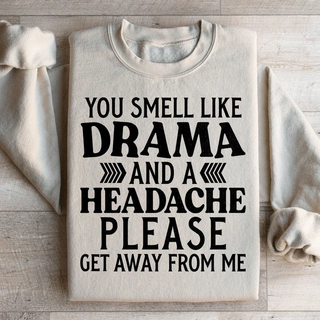 Drama And A Headache Sweatshirt