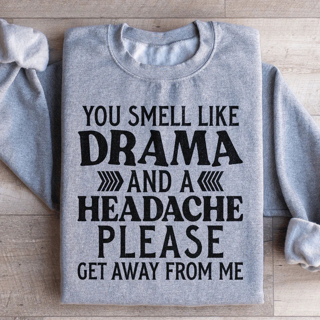 Drama And A Headache Sweatshirt