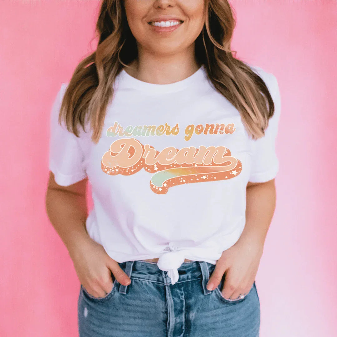 Dreamers Gonna Dream Tee