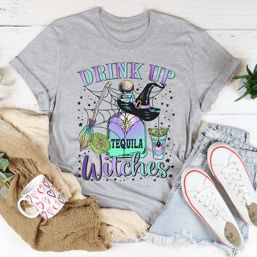 Drink Up Witches Tequila Tee