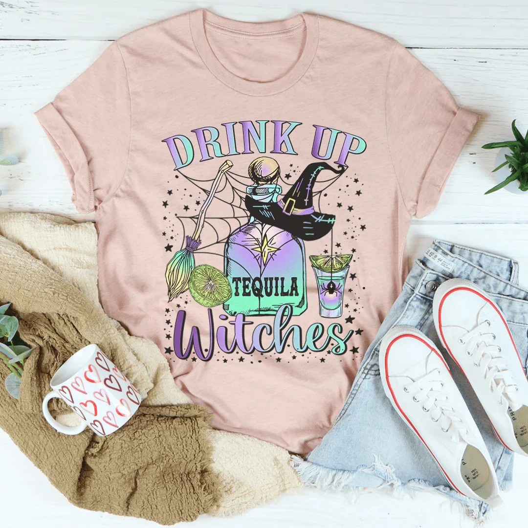 Drink Up Witches Tequila Tee