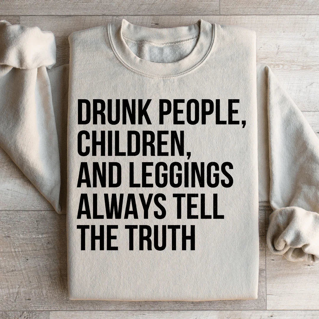 Drunk People Children And Leggings Sweatshirt